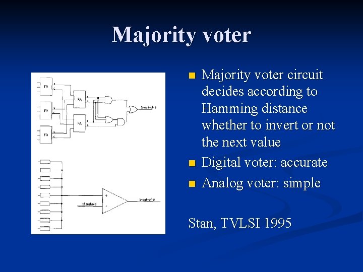 Majority voter n n n Majority voter circuit decides according to Hamming distance whether