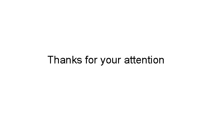 Thanks for your attention 