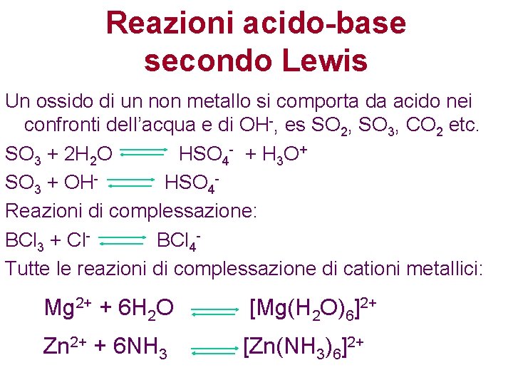 Reazioni acido-base secondo Lewis Un ossido di un non metallo si comporta da acido