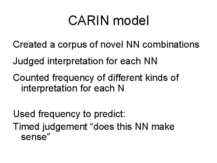 CARIN model Created a corpus of novel NN combinations Judged interpretation for each NN