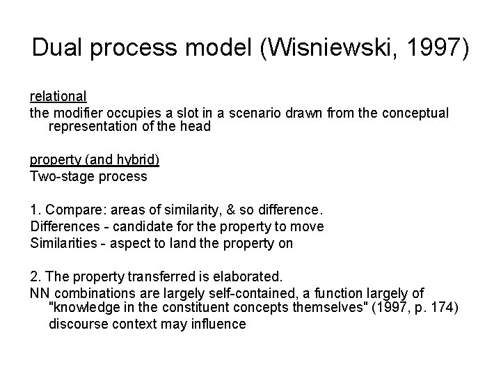 Dual process model (Wisniewski, 1997) relational the modifier occupies a slot in a scenario