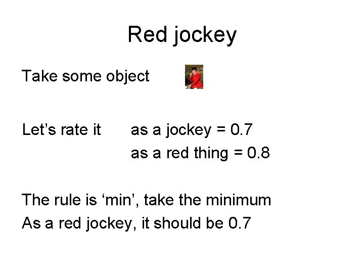 Red jockey Take some object Let’s rate it as a jockey = 0. 7