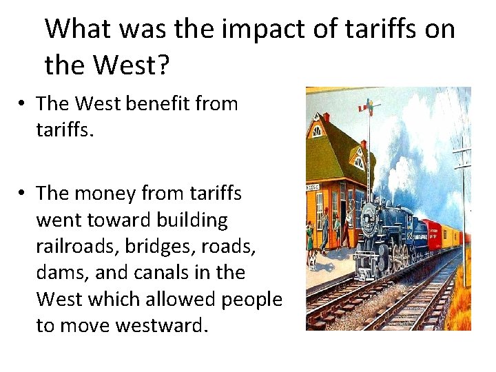 What was the impact of tariffs on the West? • The West benefit from