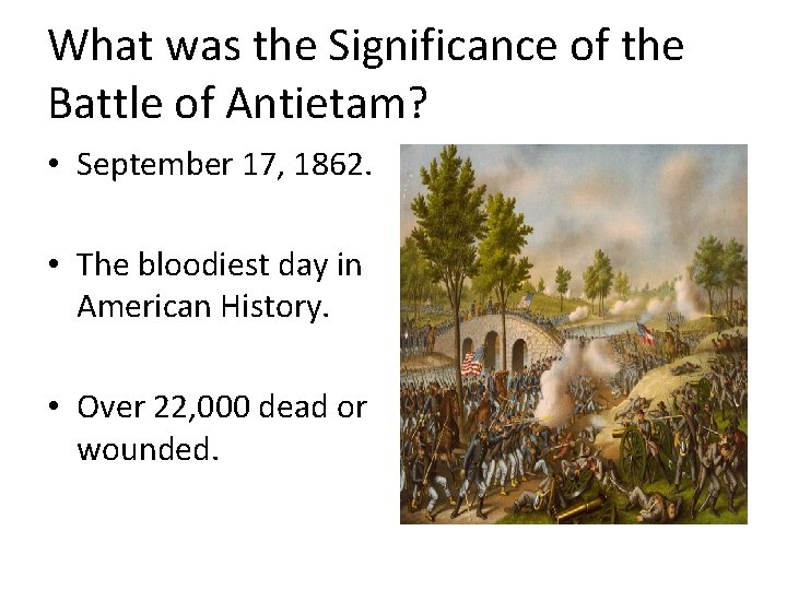 What was the Significance of the Battle of Antietam? • September 17, 1862. •