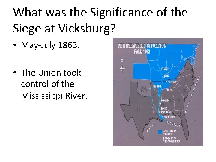 What was the Significance of the Siege at Vicksburg? • May-July 1863. • The