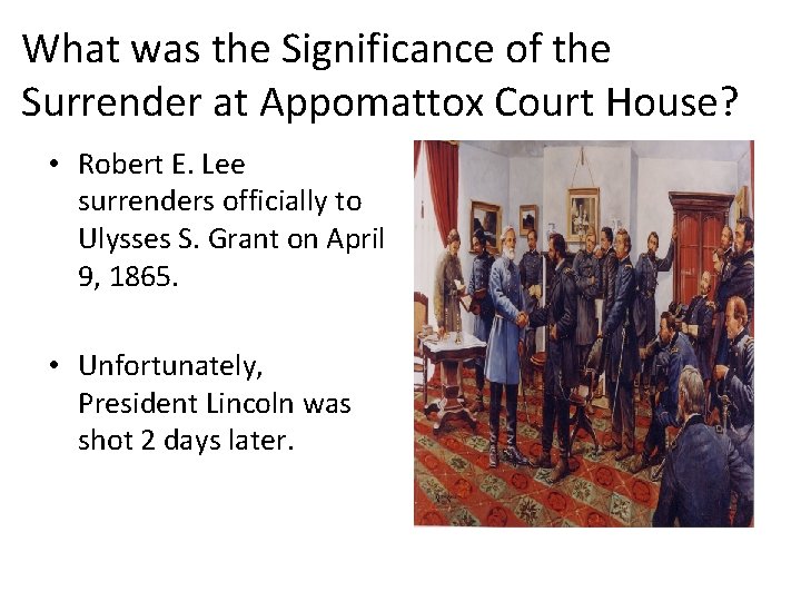 What was the Significance of the Surrender at Appomattox Court House? • Robert E.