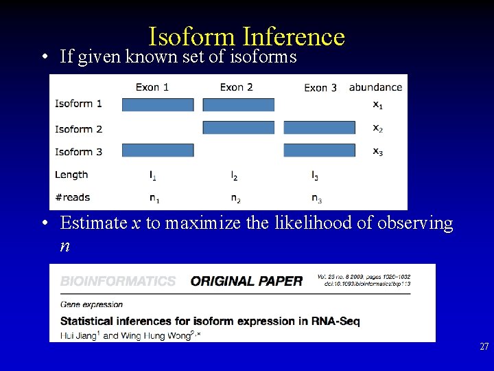 Isoform Inference • If given known set of isoforms • Estimate x to maximize