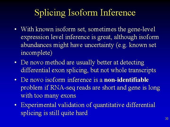 Splicing Isoform Inference • With known isoform set, sometimes the gene-level expression level inference