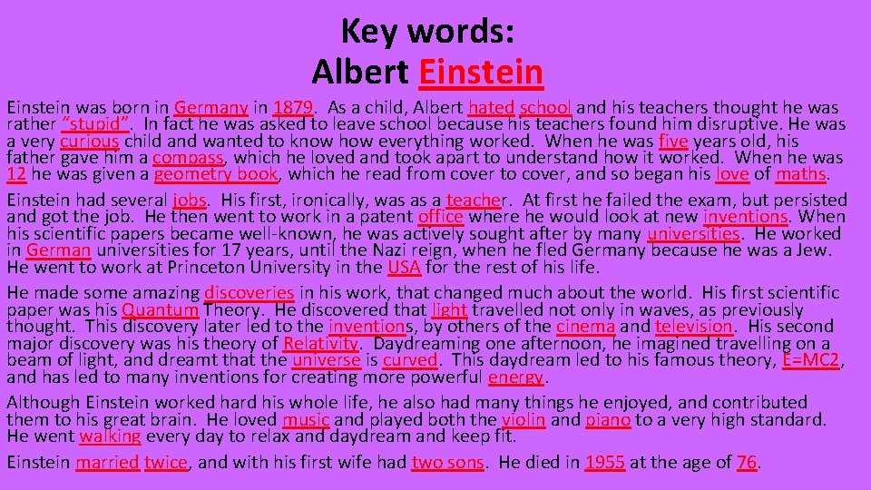 Key words: Albert Einstein was born in Germany in 1879. As a child, Albert
