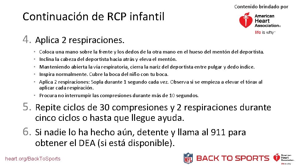 Continuación de RCP infantil Contenido brindado por 4. Aplica 2 respiraciones. Coloca una mano