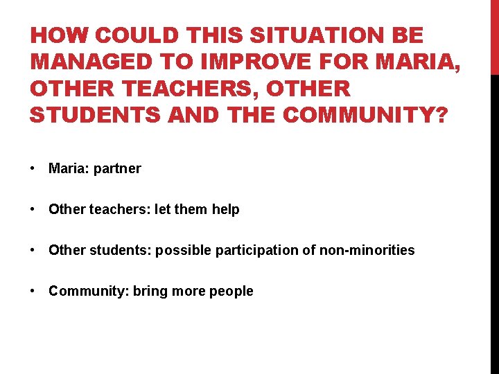 HOW COULD THIS SITUATION BE MANAGED TO IMPROVE FOR MARIA, OTHER TEACHERS, OTHER STUDENTS