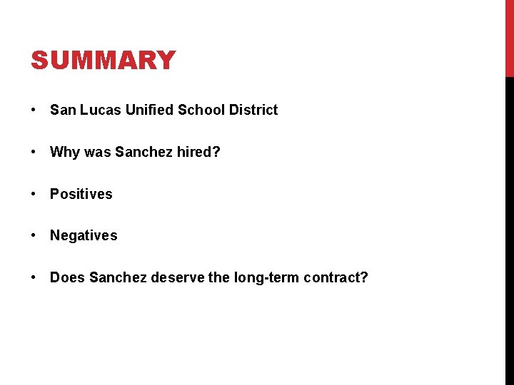 SUMMARY • San Lucas Unified School District • Why was Sanchez hired? • Positives