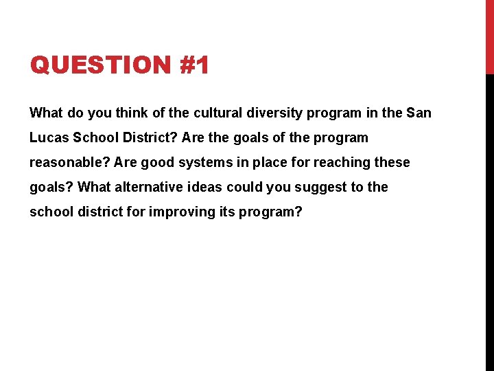 QUESTION #1 What do you think of the cultural diversity program in the San