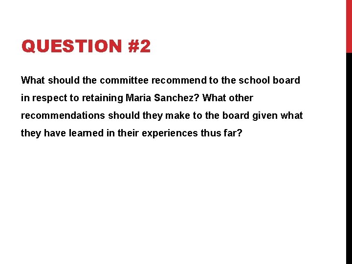QUESTION #2 What should the committee recommend to the school board in respect to
