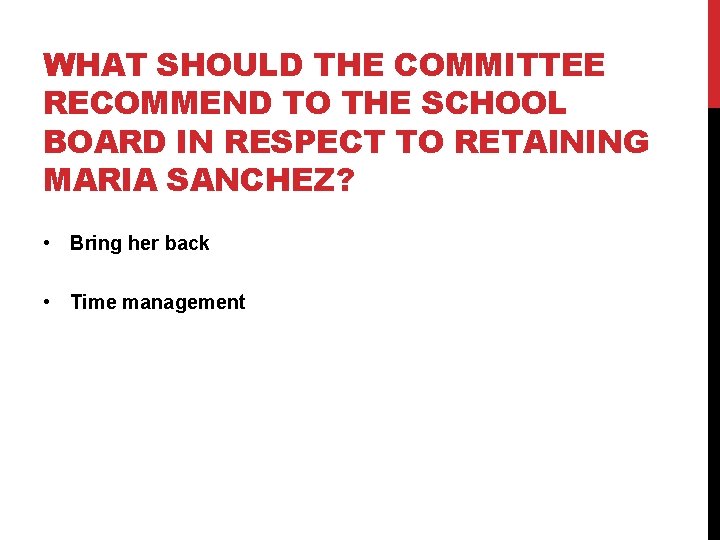 WHAT SHOULD THE COMMITTEE RECOMMEND TO THE SCHOOL BOARD IN RESPECT TO RETAINING MARIA
