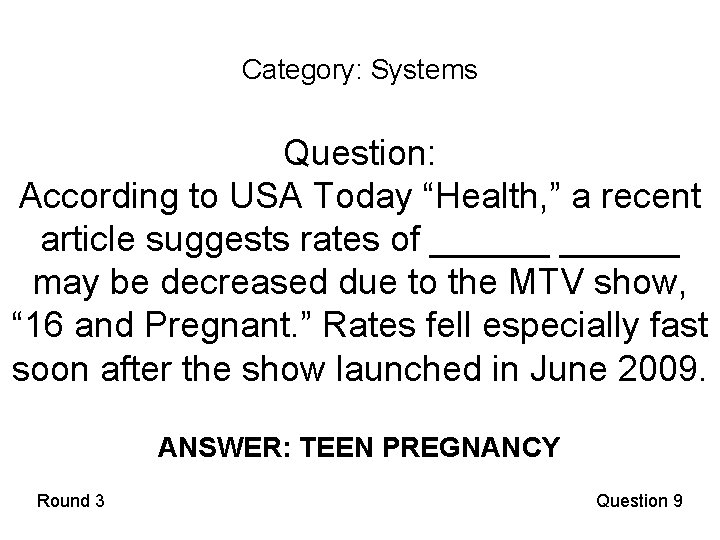 Category: Systems Question: According to USA Today “Health, ” a recent article suggests rates
