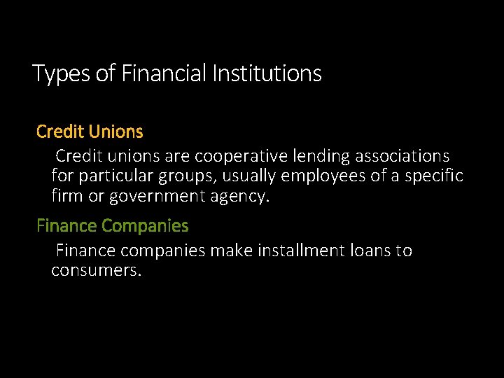 Types of Financial Institutions Credit Unions Credit unions are cooperative lending associations for particular