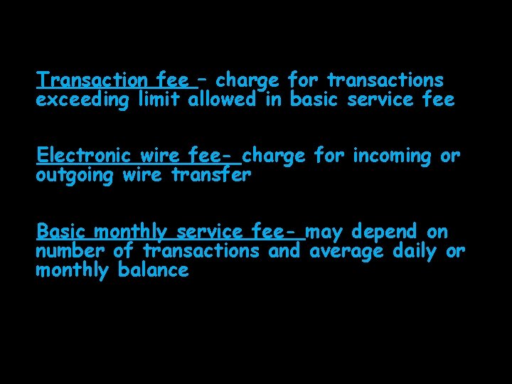 Transaction fee – charge for transactions exceeding limit allowed in basic service fee Electronic