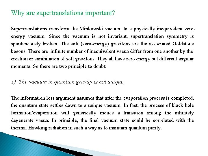 Why are supertranslations important? Supertranslations transform the Minkowski vacuum to a physically inequivalent zeroenergy
