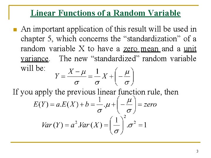 Linear Functions of a Random Variable n An important application of this result will