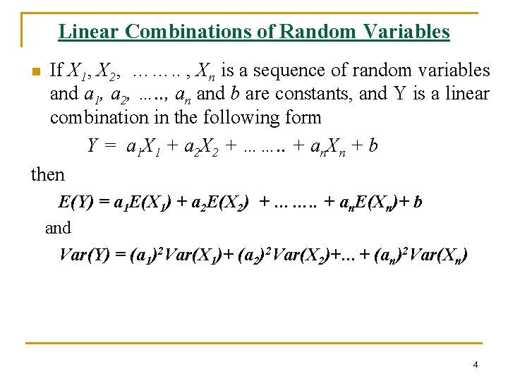 Linear Combinations of Random Variables If X 1, X 2, ……. . , Xn