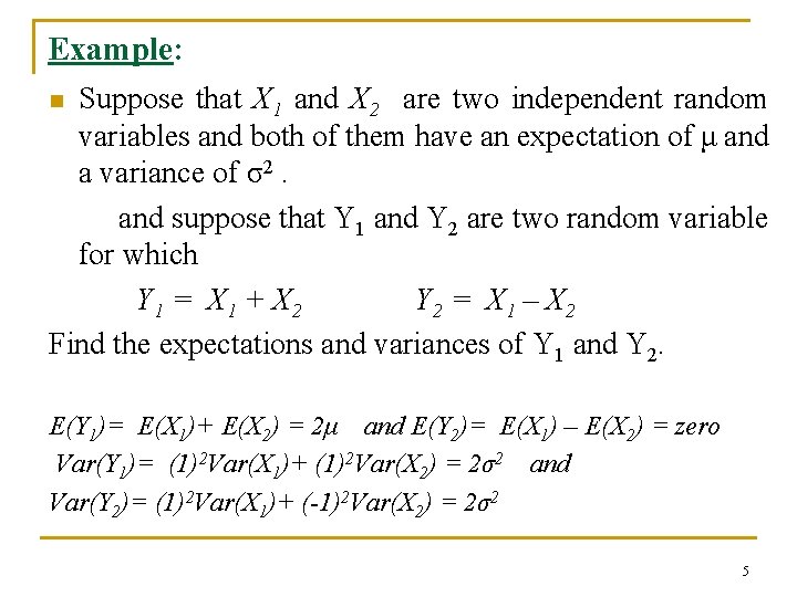 Example: Suppose that X 1 and X 2 are two independent random variables and