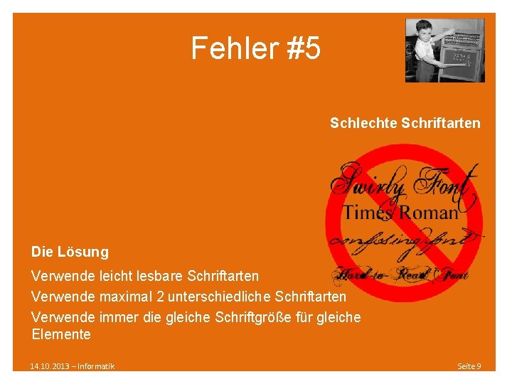 Fehler #5 Schlechte Schriftarten Die Lösung Verwende leicht lesbare Schriftarten Verwende maximal 2 unterschiedliche