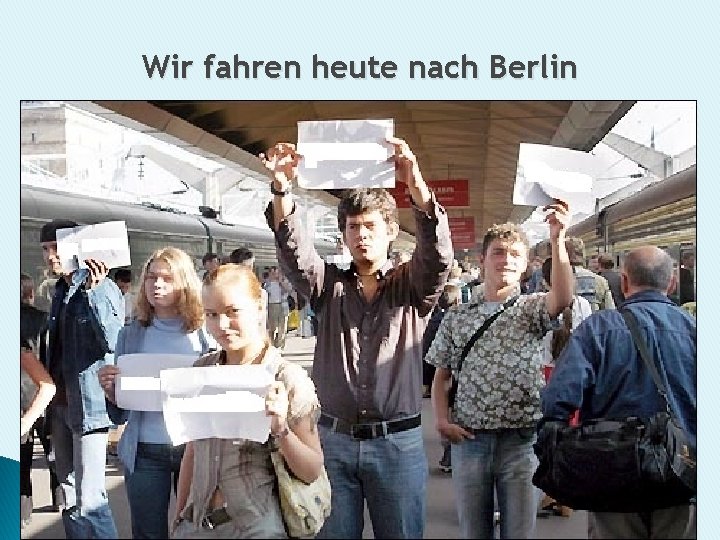Wir fahren heute nach Berlin 