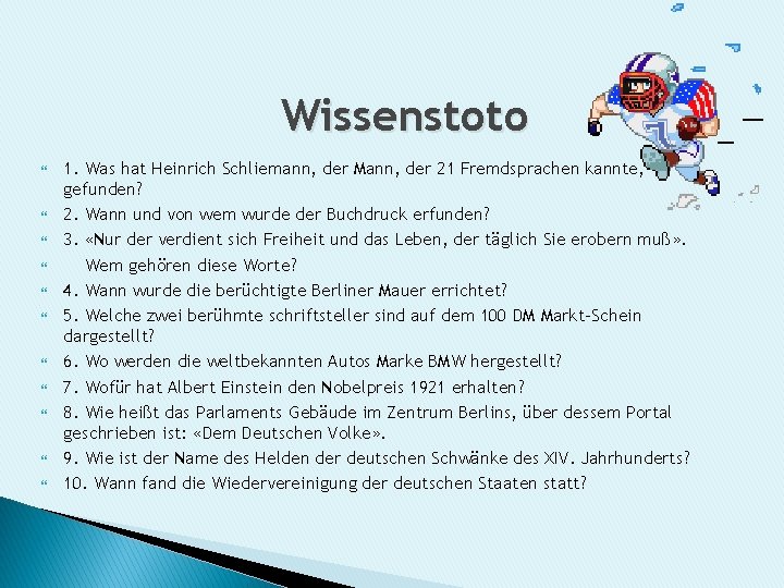 Wissenstoto 1. Was hat Heinrich Schliemann, der Mann, der 21 Fremdsprachen kannte, gefunden? 2.