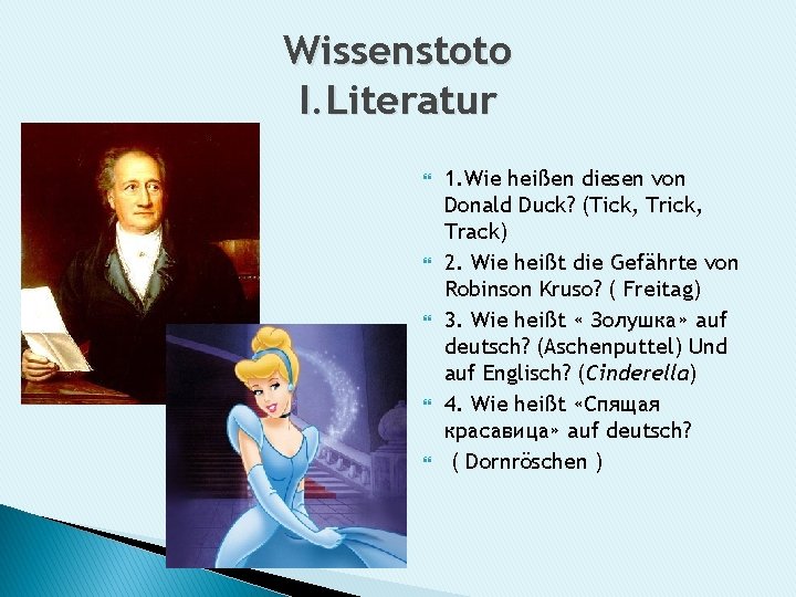 Wissenstoto I. Literatur 1. Wie heißen diesen von Donald Duck? (Tick, Track) 2. Wie