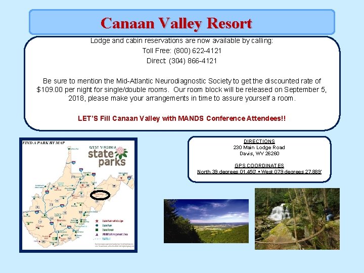 Canaan Valley Resort Lodge and cabin reservations are now available by calling: Toll Free: