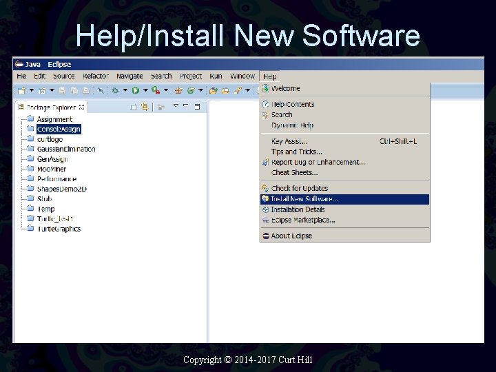Help/Install New Software Copyright © 2014 -2017 Curt Hill Help/Install New Software Copyright © 2014 -2017 Curt Hill
