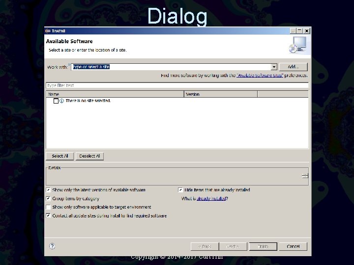 Dialog Copyright © 2014 -2017 Curt Hill Dialog Copyright © 2014 -2017 Curt Hill