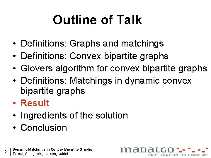 Outline of Talk • • Definitions: Graphs and matchings Definitions: Convex bipartite graphs Glovers