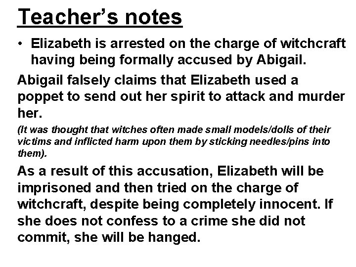 Teacher’s notes • Elizabeth is arrested on the charge of witchcraft having being formally