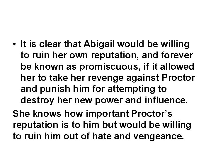  • It is clear that Abigail would be willing to ruin her own