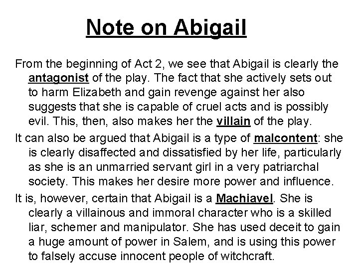 Note on Abigail From the beginning of Act 2, we see that Abigail is