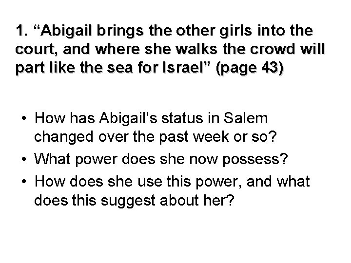 1. “Abigail brings the other girls into the court, and where she walks the