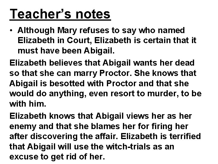 Teacher’s notes • Although Mary refuses to say who named Elizabeth in Court, Elizabeth