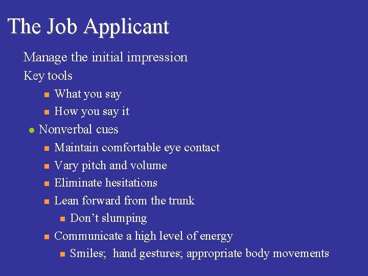 The Job Applicant n Manage the initial impression n Key tools n What you