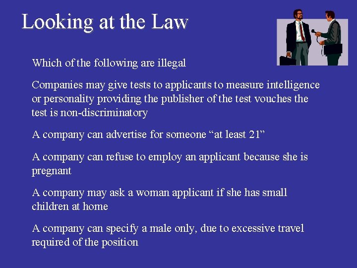 Looking at the Law n Which of the following are illegal n Companies may