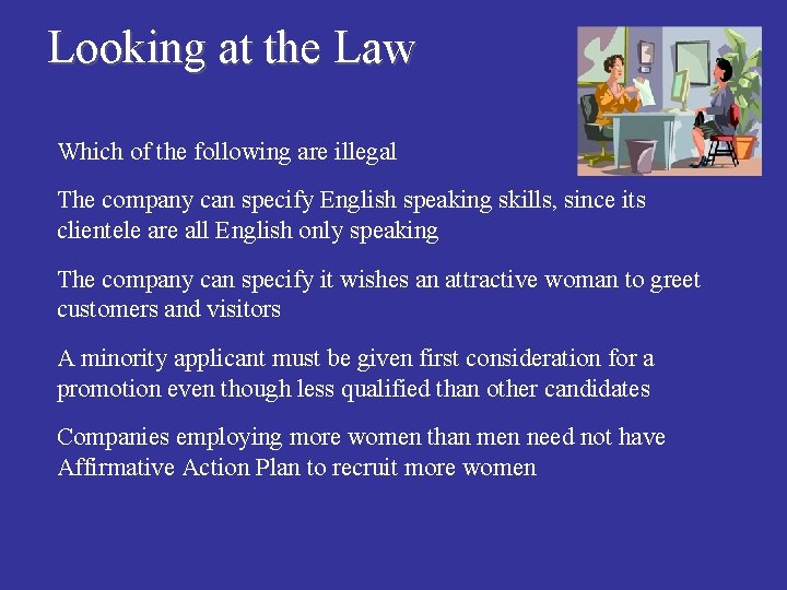 Looking at the Law n Which of the following are illegal n The company