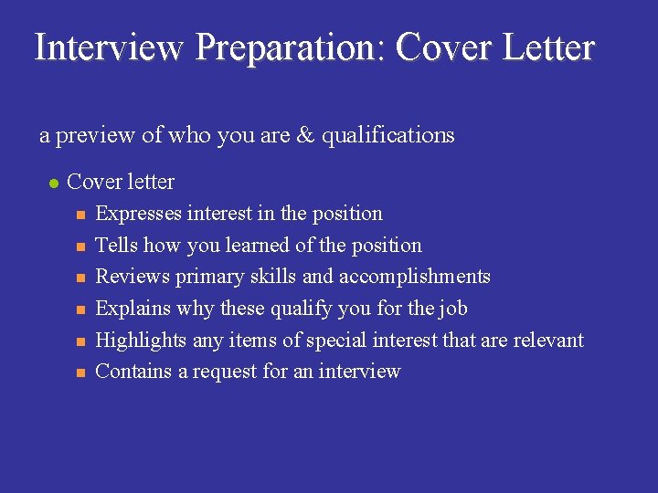 Interview Preparation: Cover Letter n a preview of who you are & qualifications l