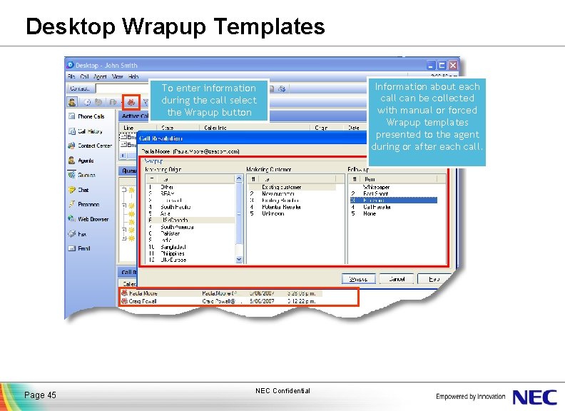 Desktop Wrapup Templates To enter information during the call select the Wrapup button Page