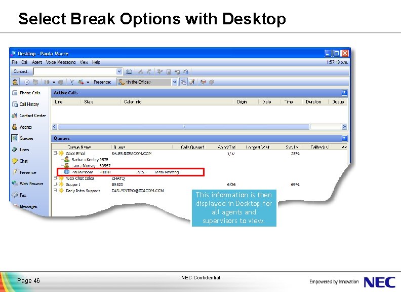 Select Break Options with Desktop To take a break, just click Or click the