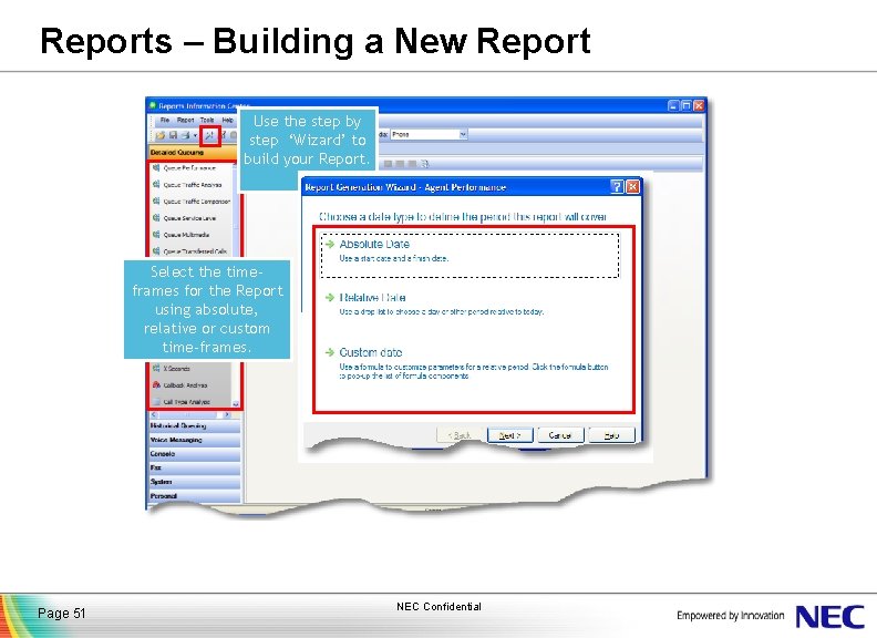 Reports – Building a New Report Use the step by step ‘Wizard’ to build