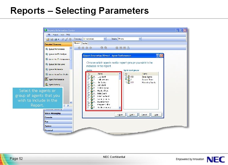 Reports – Selecting Parameters Select the agents or group of agents that you wish