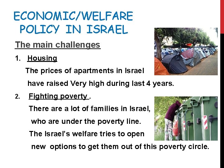 ECONOMIC/WELFARE POLICY IN ISRAEL The main challenges 1. Housing The prices of apartments in