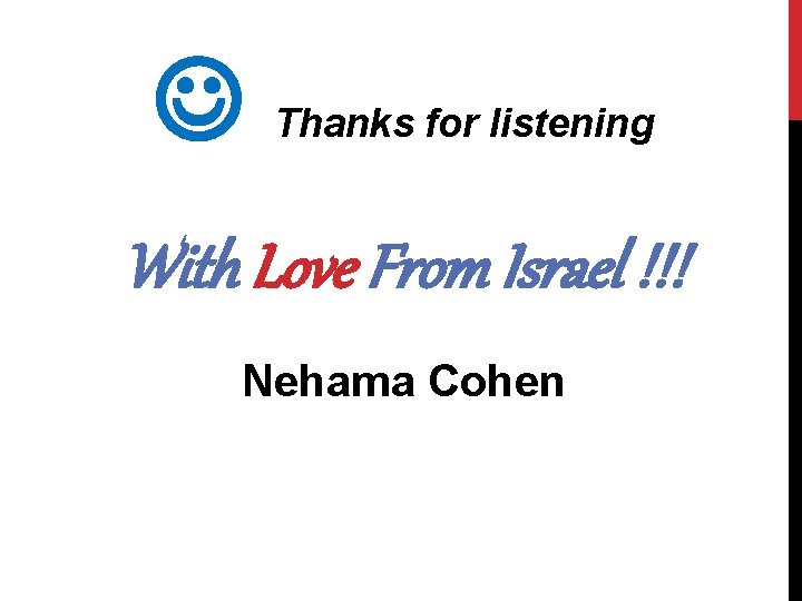  Thanks for listening With Love From Israel !!! Nehama Cohen 