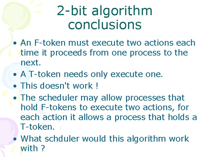 2 -bit algorithm conclusions • An F-token must execute two actions each time it